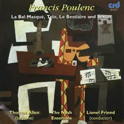 Poulenc: La Bal Masqué, Trio, Le Bestiaire and Sextet by Lionel Friend, The Nash Ensemble & Thomas Allen album reviews, ratings, credits