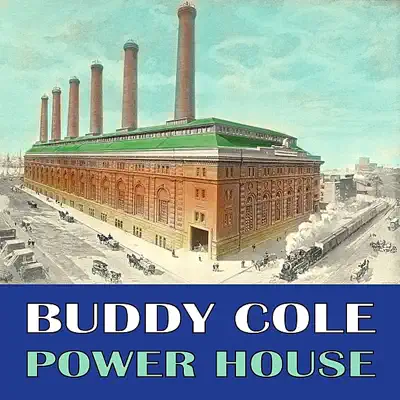 Powerhouse - Buddy Cole Powerhouse - Buddy Cole