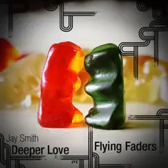 Deeper Love / Flying Faders - EP by Jay Smith album reviews, ratings, credits