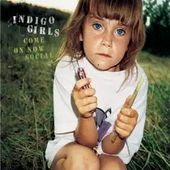 Come On Now Social - Indigo Girls