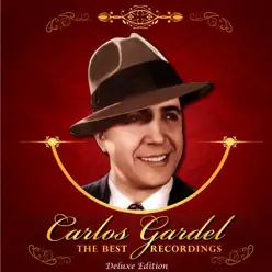 The Best Recordings (Deluxe Edition) - Carlos Gardel