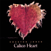 Houston Jones - Calico Heart