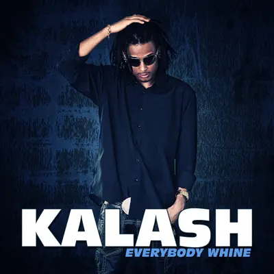 Everybody Whine - Single - Kalash