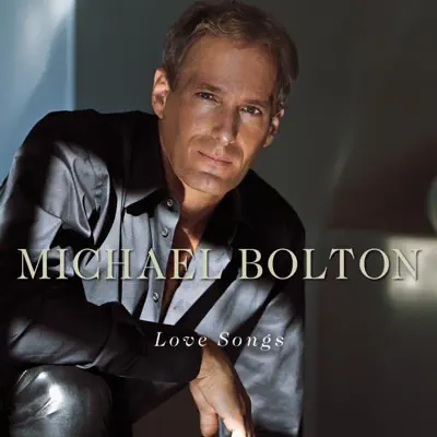 Michael Bolton: Love Songs - Michael Bolton