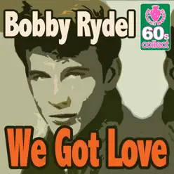 We Got Love (Digitally Remastered) - Single - Bobby Rydell
