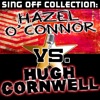 Sing Off Collection: Hazel O'Connor vs. Hugh Cornwell, 2011