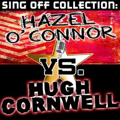 Sing Off Collection: Hazel O'Connor vs. Hugh Cornwell - Hugh Cornwell