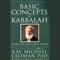 Rabbi Michael Laitman - Basic Concepts in Kabbalah: Expanding Your Inner Vision (Unabridged) artwork