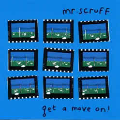Get A Move On! - Mr. Scruff Get A Move On! - Mr. Scruff