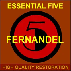 Fernandel: Essential Five (High Quality Restoration Remastering) - EP - Fernandel