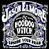 Jason Elmore & Hoodoo Witch - That's the Way It's Got to Be
