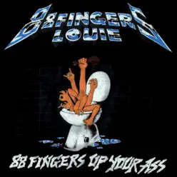 Up Your Ass - 88 Fingers Louie