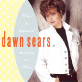 What a Woman Wants to Hear - Dawn Sears