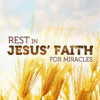 Rest in Jesus' Faith for Miracles - Joseph Prince