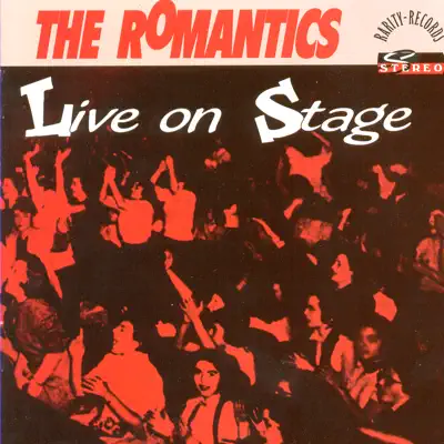 Live On Stage - The Romantics Live On Stage - The Romantics