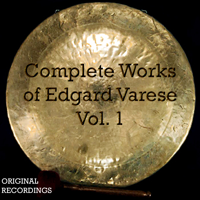 Edgard Varèse - Complete Works of Edgard Varèse, Vol. 1 artwork