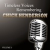 Timeless Voices - Chick Henderson The Man Who Began The Beguine Vol 3, 2009