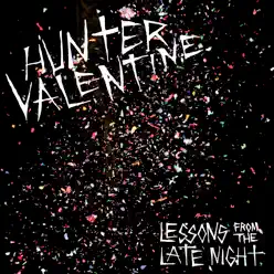 Lessons From The Late Night - Hunter Valentine
