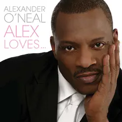 Alex Loves... - Alexander O'neal