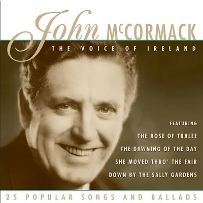 The Voice of Ireland - 25 Popular Songs and Ballads - John McCormack