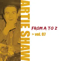 Artie Shaw from A to Z Vol.7 - Artie Shaw