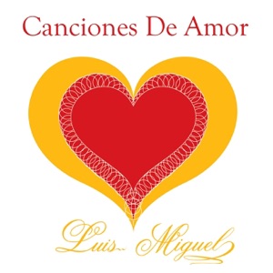 Canciones de Amor: Luis Miguel - EP