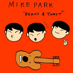 Beans and Toast - Mike Park