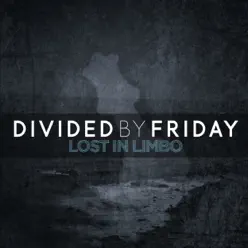 Lost In Limbo - Single - Divided By Friday