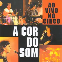 Ao Vivo No Circo - A Cor do Som