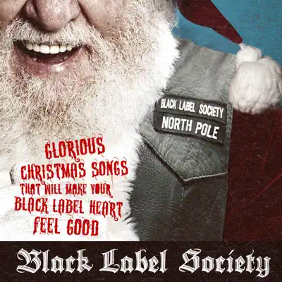 Glorious Christmas Songs That Will Make Your Black Label Heart Feel Good - Single - Black Label Society