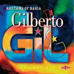 Rhythms Of Bahia - Gilberto Gil