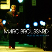 Marc Broussard - Must Be the Water (Single Version)