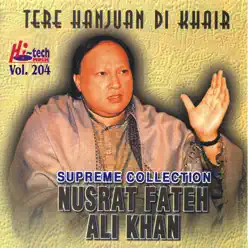 Tere Hanjuan Di Khair Vol. 204 - Nusrat Fateh Ali Khan Tere Hanjuan Di Khair Vol. 204 - Nusrat Fateh Ali Khan