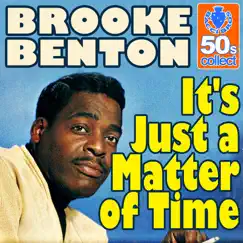 It's Just a Matter of Time (Remastered) - Single by Brook Benton album reviews, ratings, credits