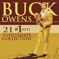 21 #1 Hits: The Ultimate Collection - Buck Owens