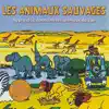 Écouter et Apprendre - Les Animaux Sauvages album lyrics, reviews, download