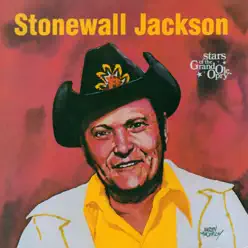 Stonewall Jackson: Stars of the Grand Ole Opry - Stonewall Jackson