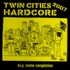 Twin Cities Hardcore 2007 - D.I.Y. Scene Compilation