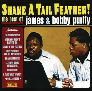 Shake a Tail Feather! The Best of James and Bobby Purify