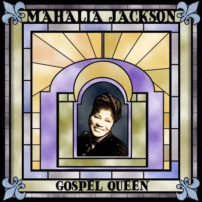 Gospel Queen - Mahalia Jackson