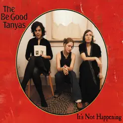 It's Not Happening - EP - The Be Good Tanyas