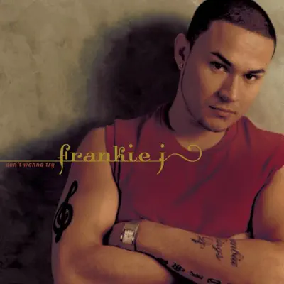 Don't Wanna Try (Spanglish) - Single - Frankie J
