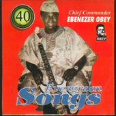 Evergreen Songs 40 - Ebenezer Obey