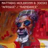 Matthias Heilbronn & Joeski present The Afrique Ep album lyrics, reviews, download