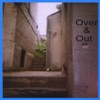 Over and Out