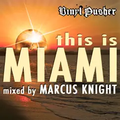 This Is Miami (Mixed by Marcus Knight) by Marcus Knight album reviews, ratings, credits