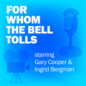 For Whom the Bell Tolls: Classic Movies on the Radio - Lux Radio Theatre