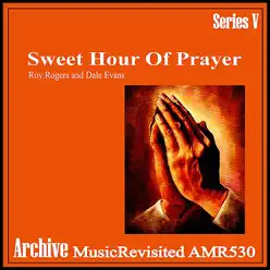 Sweet Hour of Prayer - Dale Evans Sweet Hour of Prayer - Dale Evans