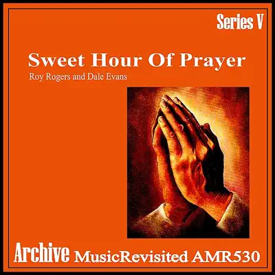 Sweet Hour of Prayer - Dale Evans Sweet Hour of Prayer - Dale Evans