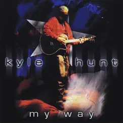 My Way by Kyle Hunt album reviews, ratings, credits